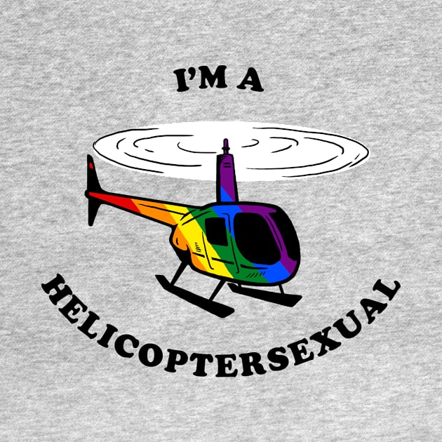 Helicoptersexual by dumbshirts